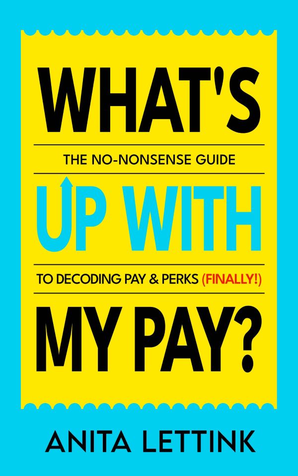 Cover of What’s Up With My Pay? by Anita Lettink